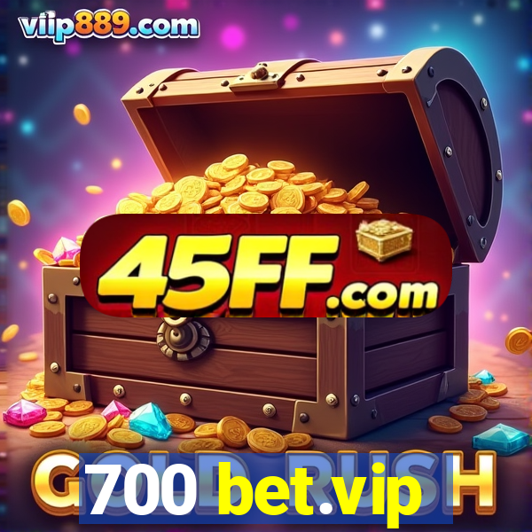 700 bet.vip